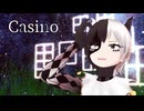 【MMDオリキャラ/少女承認大戦】Casino【ルエット】