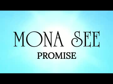 『MONA SEE』PROMISE (im@s MAD PV)