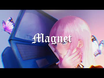 【歌ってみた】magnet cover そめ × PC（不定期）