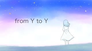 人気の「歌ってみた from_Y_to_Y」動画 1733本 - ニコニコ動画