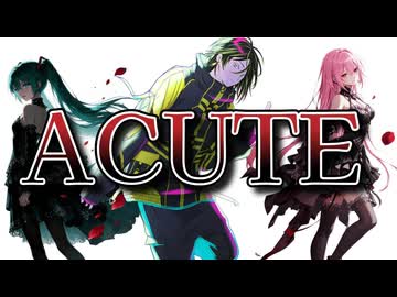 【普段は作曲してるオーキが】ACUTE/黒うさP【歌コレだからって調子乗って歌ってみた】