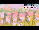 『JACK-LICK』LOVE PARADE (im@s MAD PV)