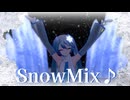 【MMD】SnowMix♪/雪ミク【ミクの日2026】