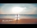 We Can Make It  Deep & Heartfelt Journey Mix 2026 Masatsugu