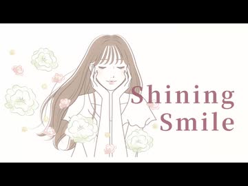 Shining Smile / 花隈千冬