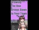 ▶Live Drawing◀ Pt.02 The One Brings Dawn to Your Town