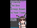 ▶Live Drawing◀ Pt.03 The One Brings Dawn to Your Town