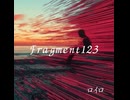 Fragment 123 - ロイロ Digital Alteration / Electronica