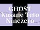 GHOST/Kasane Teto,Ninezero