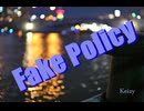 【オリジナル曲】Fake Policy / フェイク・ポリシー