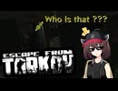 【Escape_from_Tarkov】Scavきりたん In Tarkov市 #1