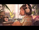 Late Evening Living Room Lo-fi  Soft Chill Pop for Relaxing【作業・勉強・読書・睡眠のためのBGM】