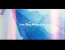 Ever Blue Melancholy/ラムナクタ feat.重音テト