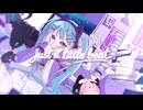 just a little beat feat.初音ミク￤#calroha