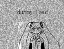 dummy load / feat. 初音ミク