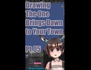 ▶Live Drawing◀ Pt.05 The One Brings Dawn to Your Town
