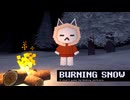 可愛いねこちゃんと雪山で…とんでもない事になった。『 BURNING SNOW 』ホラーゲーム初見実況プレイ