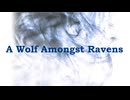 A Wolf Amongst Ravens / 巡音ルカ (After the Burial cover)