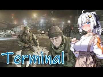 【EFT】# 350　Terminal…それはタルコフから脱出するための最後の試練！【タルコフ/紲星あかり】