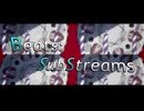 【ニコニコメドレー】Beats:SubStreams
