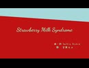 Strawberry Milk Syndrome / feat. 宮舞モカ