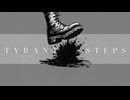 【v_flower】Tyrant Steps
