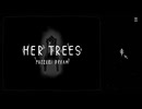 【HER TREES : PUZZLE DREAM Part1】さらにひらめきが気持ちいい！！HER TREESシリーズ3作目を楽しんでいく…！【15周年記念企画第19弾！】