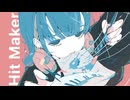 Hit Maker feat. 初音ミク