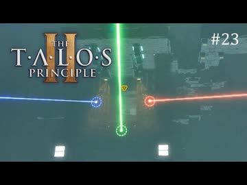 【実況】 文系女子の再び挑むパズルゲー part.23【The Talos Principle2】