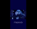 【雨衣＆初音ミク】rhapsody (Short.ver)