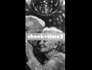 cheek+time 3 / kunatomix