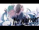 No worries feat. 初音ミク - 夜篠ケンジ