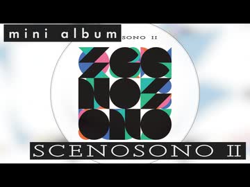 Sceno Ichiro mini album『 SCENOSONO II 』XFD