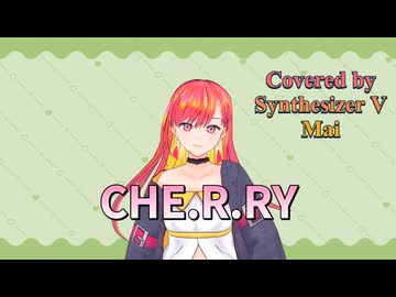 CHE.R.RY／YUI【Synthesizer V AI Mai】COVER
