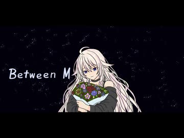 Between M / nebi feat. IA