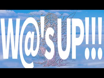 W@'s UP!!! feat.可不/小夜