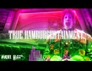 TRUE HAMBERGERTAINMENT