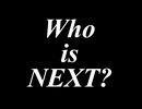 Who is NEXT? (Like a LIVE Performance)