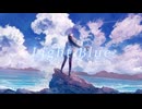 【宮舞モカ】Light Blue【オリジナル】