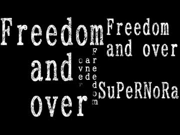 Freedom and over/SuPeRNoRa feat.初音ミク