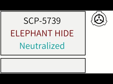 【SCP紹介】SCP-5739【ELEPHANT HIDE】