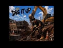 dig it up