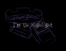 I'm Ur Highlight / Yi Xi
