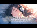 深い眠りに落ちるためのLo-fi ｜Chill Pop & Mellow Night Mix【作業・勉強・読書・睡眠のためのBGM】