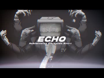 ECHO (ReAdmission TV-Heads).Short