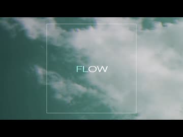 FLOW / 初音ミク - イワウ