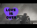 Love is over/Mai2
