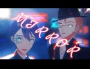 にじさんじMMD】MIRROR【†咎人†】