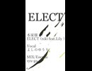 ELECTを歌ってみた よしのゆうりVer.