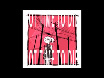 NOT TIME TO DIE!/めねらうす（摩訶不思議remix）